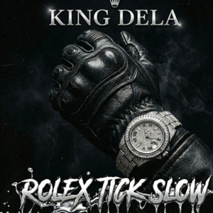 ROLEX TICKSLOW by KING DELA