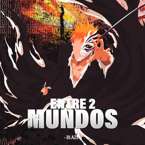 Entre 2 Mundos (Ichigo Kurosaki) by BLAZE RAPPER