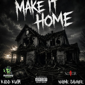 Make It Home by Kidd Kush, Wayne Savage