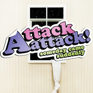 Someday Came Suddenly - Album by Attack Attack! | Spotify