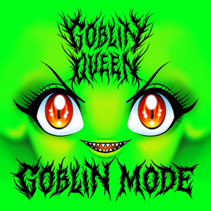 Goblin Mode by Goblin Queen