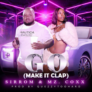 Go (Make It Clap) by Sirrom, Mz. Coxx