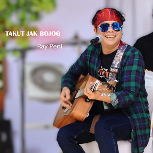 TAKUT JAK BOJOG by Ray Peni