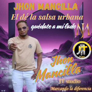 Jhon mancilla - QUEDATE A MI LADO