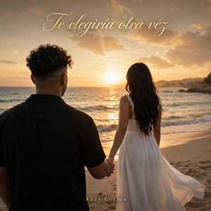 Te elegiria otra vez by Aday cortes