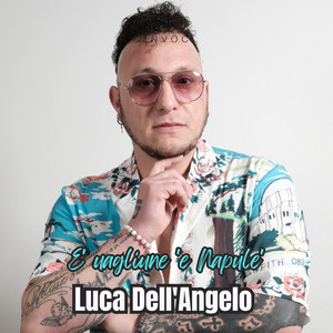 Luca Dell'Angelo - E' Uagliune 'E Napule'