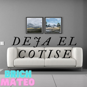 DEJA EL COTISE by Brich Mateo