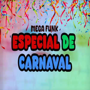 MEGA FUNK ESPECIAL DE CARNAVAL