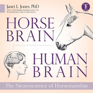 Horse Brain, Human Brain (The Neuroscience of Horsemanship)