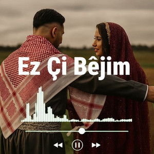 Dengê Çiya - Ez Çi Bêjim