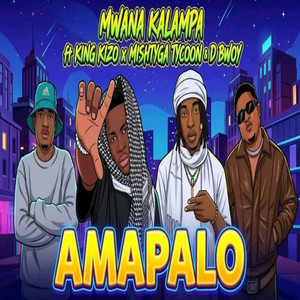 Amapalo by Mwana kalampa, King Kizo, Dbwoy Telem, Mishtyga Tycoon