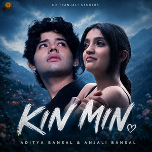 KIN MIN by Aditya Bansal, Anjali Bansal