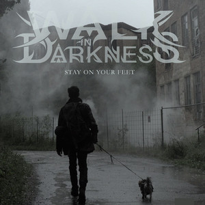 Stay on Your Feet by Walk in Darkness