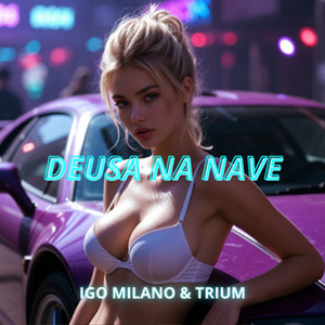 Deusa na Nave by Igo Milano, Trium