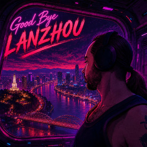 Soulcoholic — Good Bye, Lanzhou