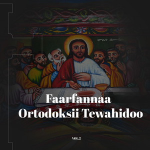 Faarfannaa Ortodoksii Tewahidoo - Galateffammaadha Hamma Bara Baraatti