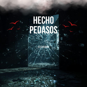 Hecho pedasos by ElCuvano