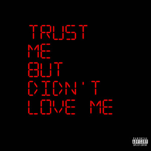 Kt Breazze - trust me but didn't love me