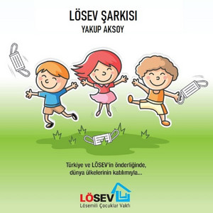 Yakup AKSOY - LÖSEV Şarkısı