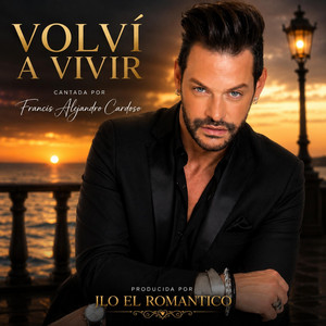 volvi a vivir by JLO el romantico, francis cardosa
