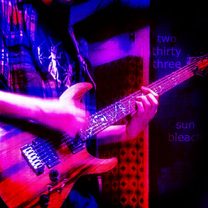 two thirty three by Sun Bleach