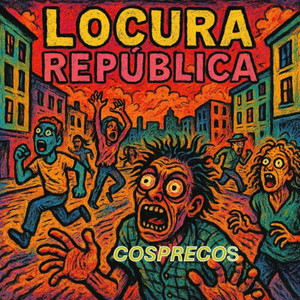 Locura Republica by Cosprecos