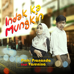 Indak Ka Mungkin (feat. Varenina)