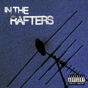 In the Rafters by CHRIS JVCK, ThyKnoWo, Rapta