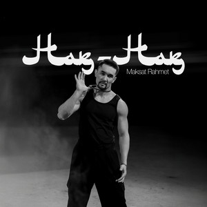 MAKSAT RAHMET - нақ-нақ