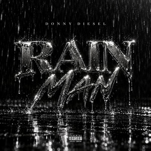 RAIN MAN by DONNY DIESEL