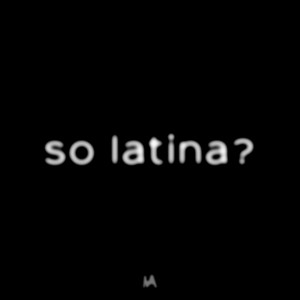 so latina? by DJ KRAS