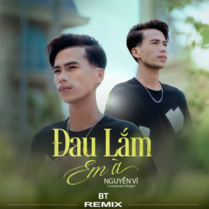 Đau Lắm Em À (Remix)