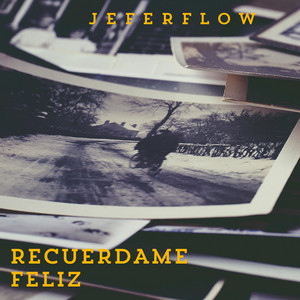 Recuerdame feliz by JEFERFLOW