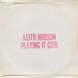 Playing It Cool - Album by Keith Hudson | Spotify