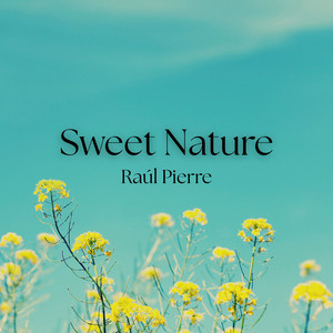 Sweet Nature by Raúl Pierre