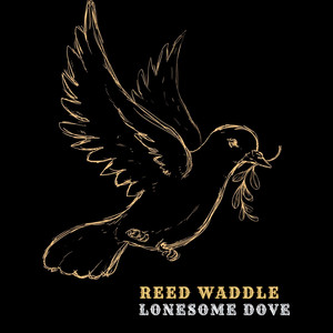 Lonesome Dove by Reed Waddle