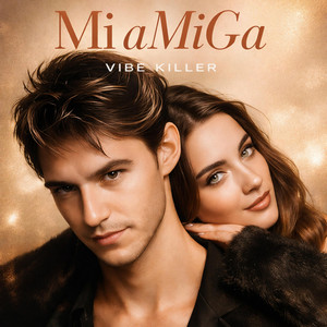 Mi aMiGa by Vibe Killer