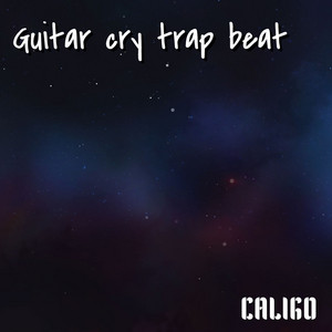 Guitar Cry Trap Beat by Caligo