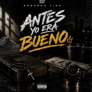 Antes yo era bueno by Armando Liop