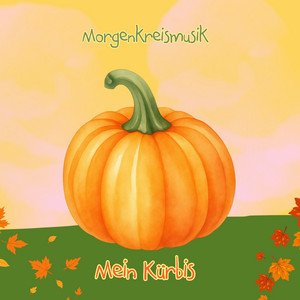 Mein Kürbis (Kürbislied) by Morgenkreismusik, Lucia Ruf, Stephen Janetzko, Toni Geiling