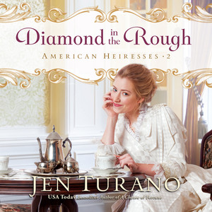 Diamond in the Rough - American Heiresses, Book 2 (Unabridged)