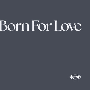 Born For Love by EYDA