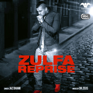 Jaz Dhami - Zulfa (Reprise) [feat. Dr. Zeus]