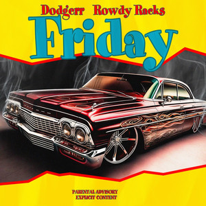 Friday by Dodgerr, Rowdy Racks