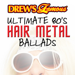 Drew's Famous Ultimate 80's Hair Metal Ballads album