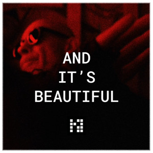 And It's Beautiful by SPYCAMERA