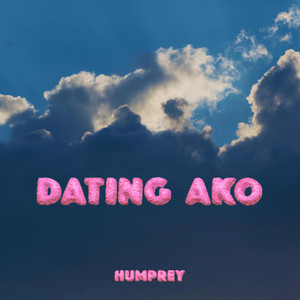 Dating Ako by Humpreyyy
