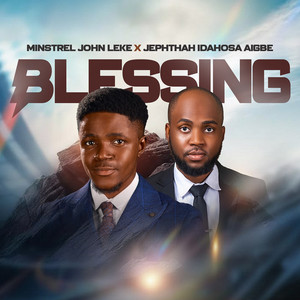 Blessing by Minstrel John Leke, Jephthah Idahosa Aigbe