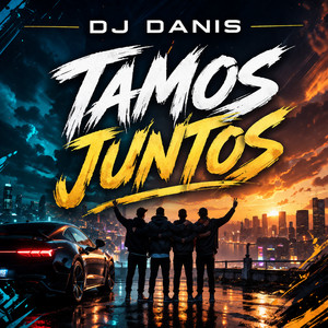 Tamos Juntos by DJ DANIS