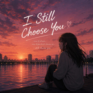 I Still Choose You by Glizelle